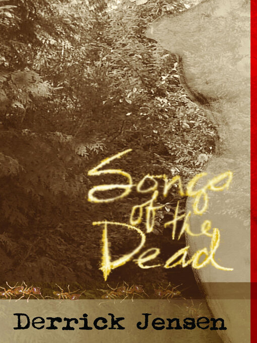 Title details for Songs of the Dead by Derrick Jensen - Available